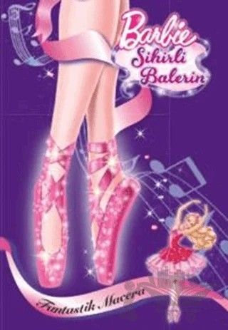 Fantastik Macera - Barbie Sihirli Balerin – Kolektif – Doğan Egmont Yayıncılık kitap kapağı
