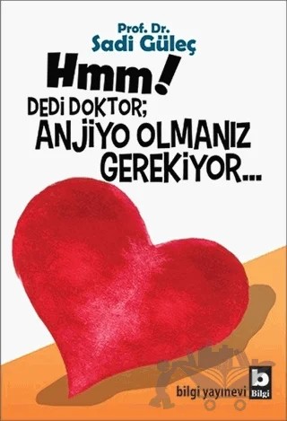 Hmm! Dedi Doktor; Anjio Olmanız Gerekiyor... – Sadi Güleç – Bilgi Yayınevi kitap kapağı