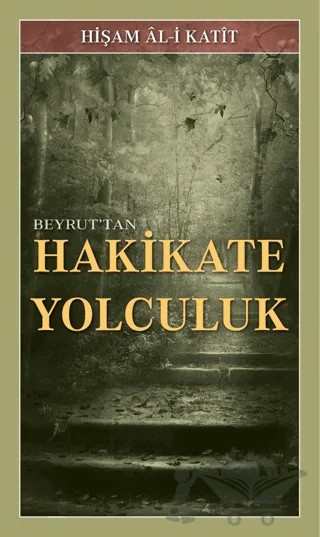 Beyrut'tan Hakikate Yolculuk – Hişam Al-i Katit – Kevser Yayınları kitap kapağı