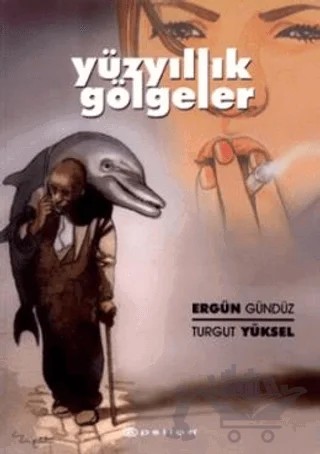 Yüzyıllık Gölgeler – Turgut Yüksel – Epsilon Yayınevi kitap kapağı