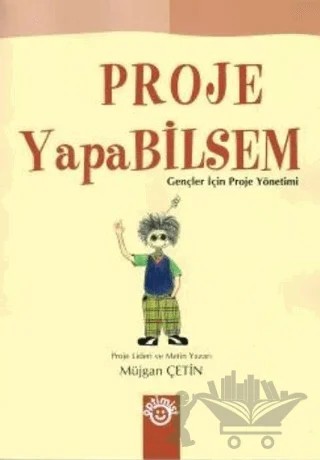 Proje Yapabilsem Gençler İçin Proje Yönetimi – Müjgan Çetin – Optimist Kitap kitap kapağı