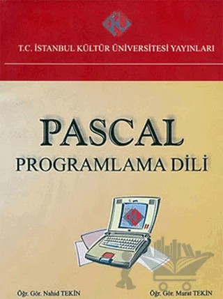 Pascal Programlama Dili – Nahid Tekin – İstanbul Kültür Üniversitesi - İKÜ Yayınevi kitap kapağı