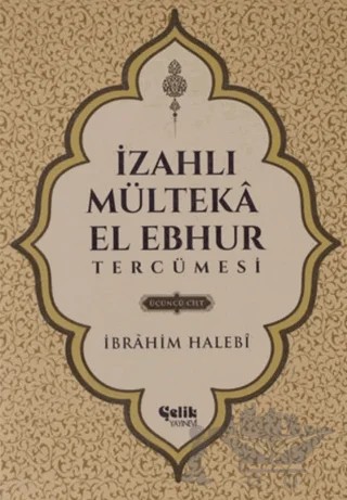İzahlı Mülteka El Ebhur Tercümesi Cilt 3 – Mustafa Uysal – Çelik Yayınevi kitap kapağı