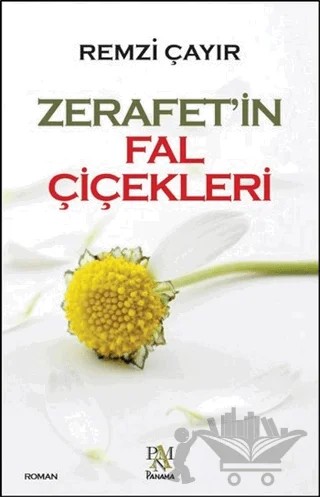 Zerafet'in Fal Çiçekleri – Remzi Çayır – Panama Yayıncılık kitap kapağı