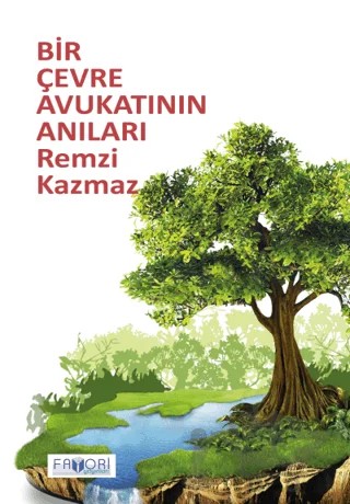 Bir Çevre Avukatının Anıları – Remzi Kazmaz – Favori Yayınları kitap kapağı