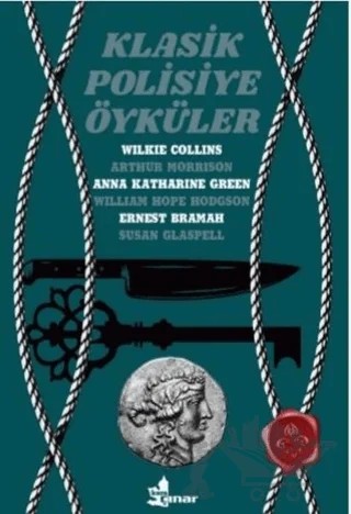 Klasik Polisiye Öyküler – Anna Katharine Green, Arthur Morrison, Ernest Bramah, Susan Glaspell, Wilkie Collins, William Hope Hodgson – Çınar Yayınları kitap kapağı