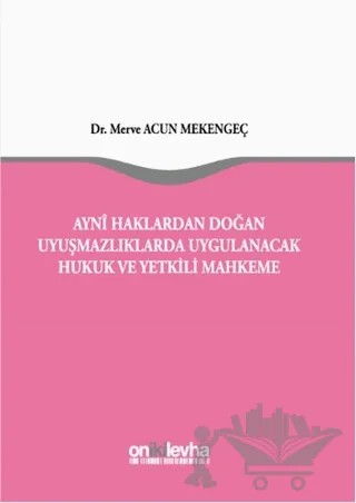 Ayni Haklardan Doğan Uyuşmazlıklarda Uygulanacak Hukuk ve Yetkili Mahkeme – Merve Acun Mekengeç – On İki Levha Yayınları kitap kapağı