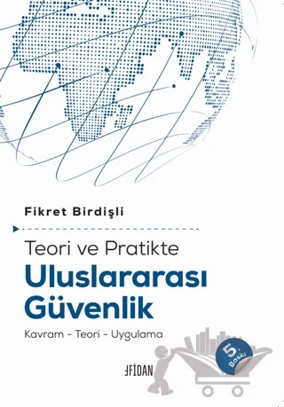 Teori ve Pratikte Uluslararası Güvenlik – Fikret Birdişli – Fidan Kitap kitap kapağı