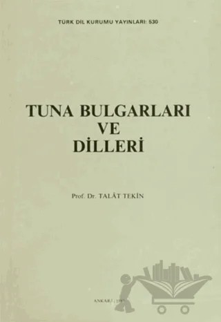 Tuna Bulgarları ve Dilleri – Talat Tekin – Türk Dil Kurumu Yayınları kitap kapağı