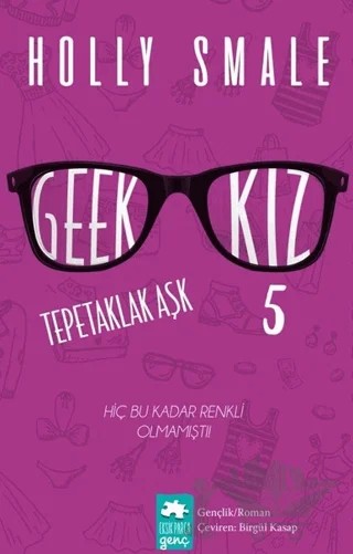 Geek Kız 5 - Tepetaklak Aşk – Holly Smale – Eksik Parça Yayınları kitap kapağı
