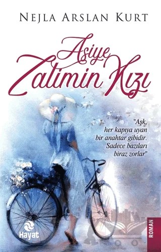 Asiye Zalimin Kızı – Nejla Arslan Kurt – Hayat Yayınları kitap kapağı
