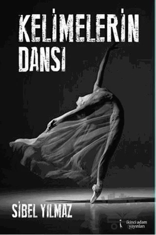 Kelimelerin Dansı – Sibel Yılmaz – İkinci Adam Yayınları kitap kapağı