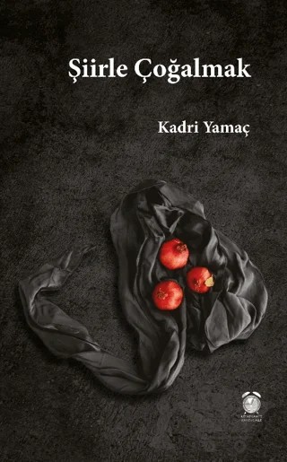 Şiirle Çoğalmak – Kadri Yamaç – KitapSaati Yayınları kitap kapağı