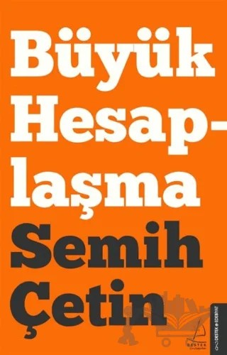 Büyük Hesaplaşma – Semih Çetin – Destek Yayınları kitap kapağı