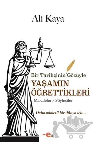 Bir Tarihçinin Gözüyle Yaşamın Öğrettikleri – Ali Kaya – Ender Şeyler kitap kapağı