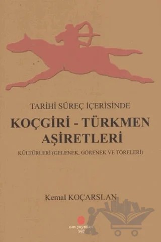 Tarihi Süreç İçerisinde Koçgiri - Türkmen Aşiretleri – Kemal Koçarslan – Can Yayınları (Ali Adil Atalay) kitap kapağı