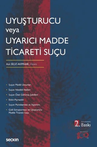Uyuşturucu veya Uyarıcı Madde Ticareti Suçu – Aslı Selvi Akpınar – Seçkin Yayıncılık kitap kapağı