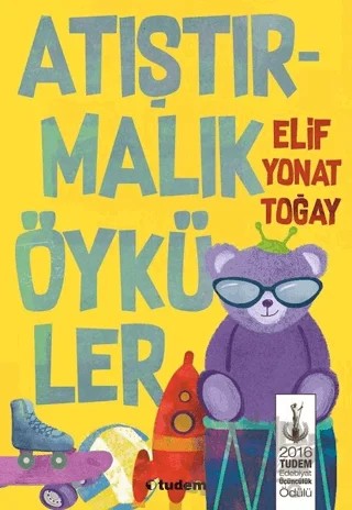 Atıştırmalık Öyküler – Elif Yonat Toğay – Tudem Yayınları kitap kapağı