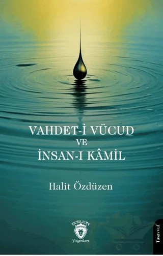 Vahdet-i Vücud ve İnsan-ı Kamil – Halit Özdüzen – Dorlion Yayınları kitap kapağı