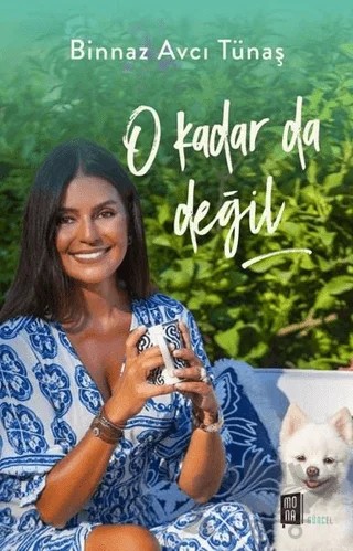 O Kadar da Değil – Binnaz Avcı Tünaş – Mona Kitap kitap kapağı