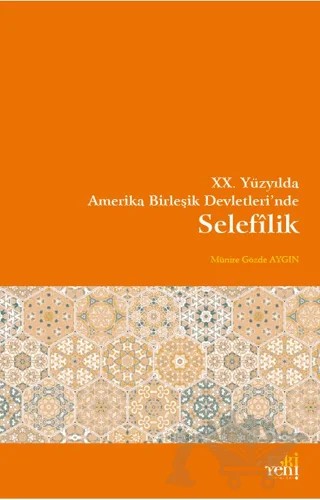 XX. Yüzyılda Amerika Birleşik Devletlerinde Selefîlik – Münire Gözde Aygın – Eski Yeni Yayınları kitap kapağı