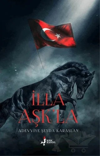 İlla Aşk’la – Adevviye Şeyda Karaslan – Kırk Kandil Yayınları kitap kapağı