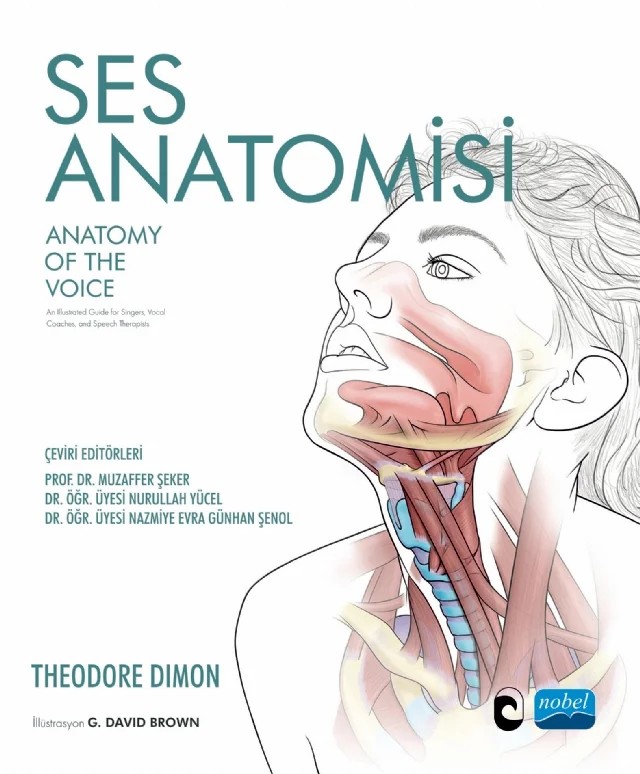 SES ANATOMİSİ - Anatomy Of The Voice – Theodore Dimon – Nobel Akademik Yayıncılık kitap kapağı