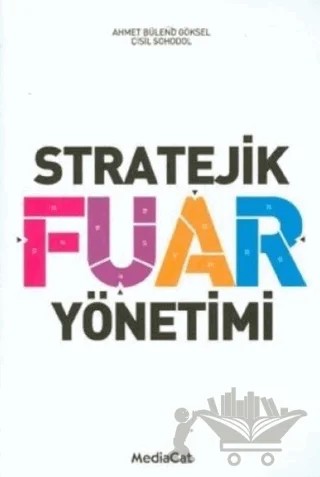 Stratejik Fuar Yönetimi – Ahmet Bülend Göksel – MediaCat Kitapları kitap kapağı