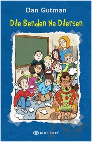 Dile Benden Ne Dilersen – Dan Gutman – Epsilon Yayınevi kitap kapağı