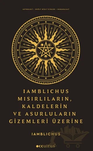 Iamblichus - Mısırlıların, Kaldelerin ve Asurluların Gizemleri Üzerine – Iamblıchus – Occultus Yayınevi kitap kapağı