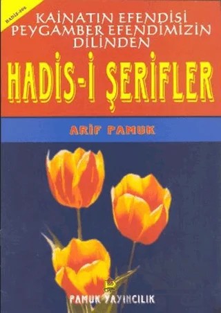 Kainatın Efendisi Peygamberimizin Dilinden Hadis-i Şerifler (Hadis - 006) – Kolektif – Pamuk Yayıncılık kitap kapağı
