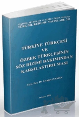 Türkiye Türkçesi ve Özbek Türkçesinin Söz Dizimi Bakımından Karşılaştırılması – Ertuğrul Yaman – Türk Dil Kurumu Yayınları kitap kapağı