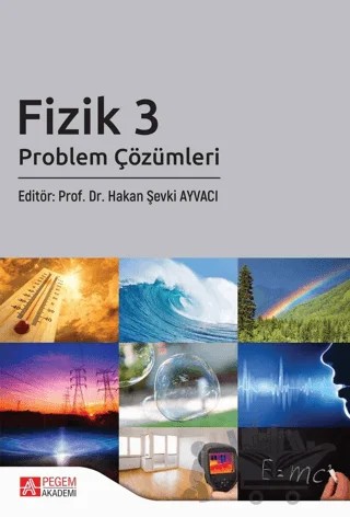 Fizik 3: Problem Çözümleri – Beril Yılmaz Senem, Canel Eke, Hakan Şevki Ayvacı, Hanife Can Şen, İsmail Uysal, Oğuz Doğan, Sabriye Seven, Serap Kaya Şengören, Yasin Ünsal – Pegem Akademi Yayıncılık kitap kapağı