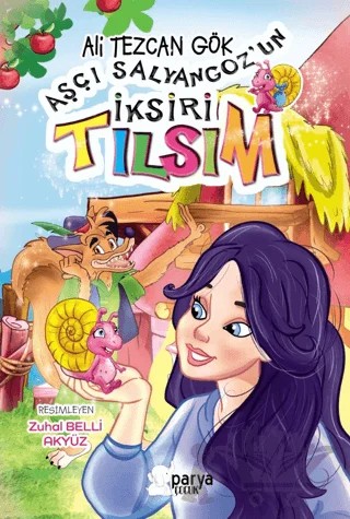 Aşçı Salyangoz’un İksiri Tılsım – Ali Tezcan Gök – Parya Kitap kitap kapağı