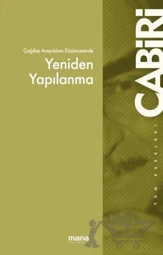 Çağdaş Arap Düşüncesinde Yeniden Yapılanma – Muhammed Abid el-Cabiri – Mana Yayınları kitap kapağı