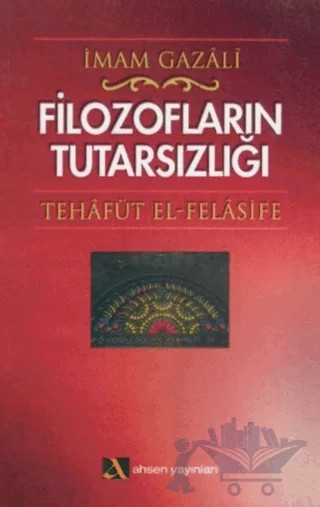 Filozofların Tutarsızlığı – İmam-ı Gazali – Ahsen Yayınları kitap kapağı