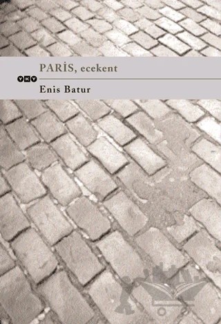 Paris , Ecekent – Enis Batur – Yapı Kredi Yayınları kitap kapağı