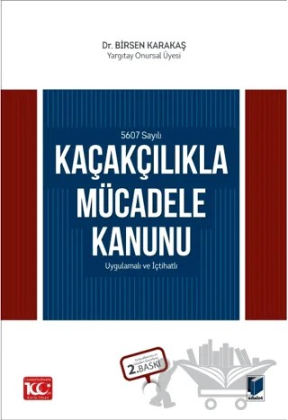 5607 Sayılı Kaçakçılıkla Mücadele Kanunu – Birsen Karakaş – Adalet Yayınevi kitap kapağı