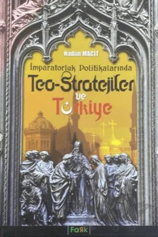 İmparatorluk Politikalarında Teo Stratejiler ve Türkiye – Nadim Macit – Fark Yayınları kitap kapağı