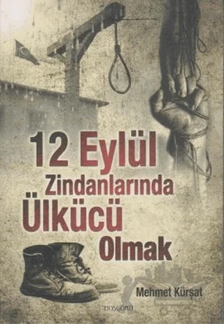 12 Eylül Zindanlarında Ülkücü Olmak – Mehmet Kürşat – Hoşgörü Yayınları kitap kapağı
