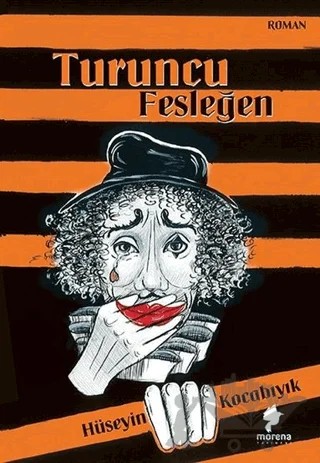 Turuncu Fesleğen – Hüseyin Kocabıyık – Morena Yayınevi kitap kapağı