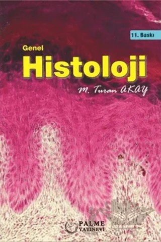 Genel Histoloji – M. Turan Akay – Palme Yayıncılık kitap kapağı