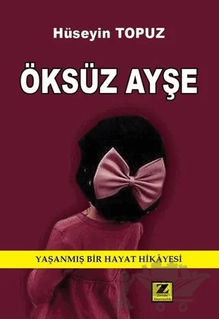Öksüz Ayşe – Hüseyin Topuz – Zinde Yayıncılık kitap kapağı