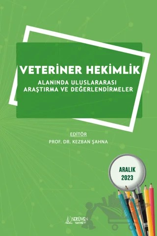 Veteriner Hekimlik Alanında Uluslararası Araştırma ve Değerlendirmeler - Aralık 2023 – Kolektif – Serüven Yayınevi kitap kapağı