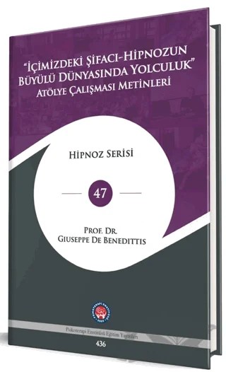 İçimizdeki Şifacı - Hipnozun Büyülü Dünyasında Yolculuk Atölye Çalışması Metinleri – Giuseppe De Benedittis – Psikoterapi Enstitüsü kitap kapağı