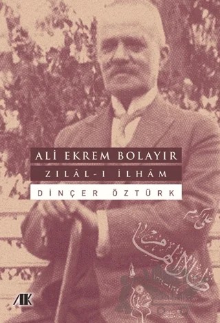 Ali Ekrem Bolayır - Zılal-ı İlham – Dinçer Öztürk – Akademik Kitaplar kitap kapağı