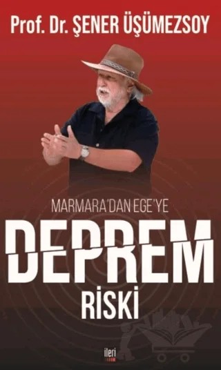 Marmara’dan Ege’ye Deprem Riski – Şener Üşümezsoy – İleri Yayınları kitap kapağı