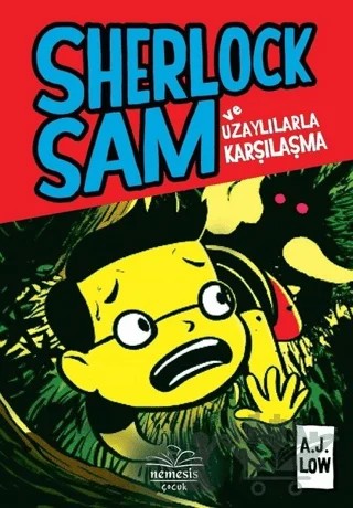 Sherlock Sam ve Uzaylılarla Karşılaşma – Adan Jimenez, A.J Low, Felicia Low-Jimenez – Nemesis Kitap kitap kapağı