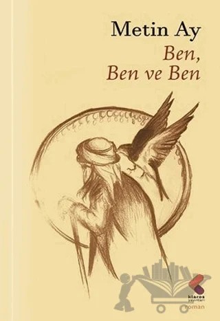Ben, Ben ve Ben – Metin Ay – Klaros Yayınları kitap kapağı