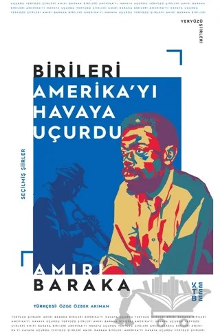 Birileri Amerika'yı Havaya Uçurdu – Amiri Baraka – Ketebe Yayınları kitap kapağı